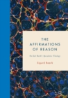 Image for The affirmations of reason: on Karl Barth&#39;s speculative theology