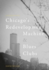 Image for Chicago&#39;s redevelopment machine and blues clubs