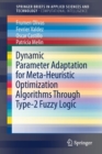 Image for Dynamic Parameter Adaptation for Meta-Heuristic Optimization Algorithms Through Type-2 Fuzzy Logic