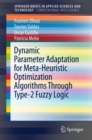 Image for Dynamic Parameter Adaptation for Meta-heuristic Optimization Algorithms Through Type-2 Fuzzy Logic