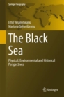 Image for The Black Sea: Physical, Environmental and Historical Perspectives