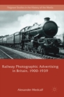 Image for Railway Photographic Advertising in Britain, 1900-1939