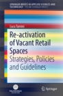 Image for Re-activation of Vacant Retail Spaces: Strategies, Policies and Guidelines. (PoliMI SpringerBriefs)