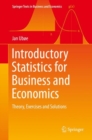 Image for Introductory statistics for business and economics: theory, exercises and solutions
