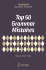 Image for Top 50 grammar mistakes  : how to avoid them