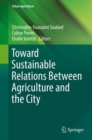 Image for Toward sustainable relations between agriculture and the city