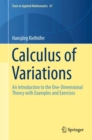 Image for Calculus of variations: an introduction to the one-dimensional theory with examples and exercises : volume 67