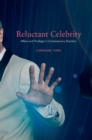 Image for Reluctant celebrity  : affect and privilege in contemporary stardom