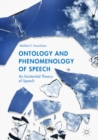 Image for Ontology and phenomenology of speech: an existential theory of speech