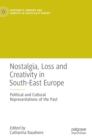 Image for Nostalgia, Loss and Creativity in South-East Europe