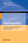 Image for Supercomputing: Third Russian Supercomputing Days, RuSCDays 2017, Moscow, Russia, September 25-26, 2017, Revised Selected Papers