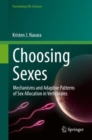 Image for Choosing sexes: mechanisms and adaptive patterns of sex allocation in vertebrates