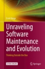 Image for Unraveling Software Maintenance and Evolution: Thinking Outside the Box