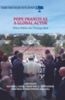 Image for Pope Francis as a global actor  : where politics and theology meet