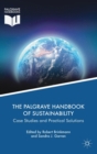 Image for The Palgrave handbook of sustainability  : case studies and practical solutions
