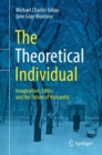 Image for Theoretical Individual: Imagination, Ethics and the Future of Humanity