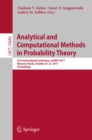 Image for Analytical and computational methods in probability theory: First International Conference, ACMPT 2017, Moscow, Russia, October 23-27, 2017, proceedings