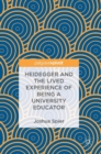 Image for Heidegger and the Lived Experience of Being a University Educator