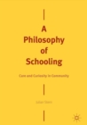 Image for A philosophy of schooling: care and curiosity in community