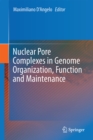 Image for Nuclear Pore Complexes in Genome Organization, Function and Maintenance