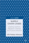 Image for Supply chain cases: leading authors, research themes and future direction