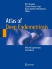 Image for Atlas of Deep Endometriosis : MRI and Laparoscopic Correlations