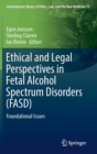 Image for Ethical and Legal Perspectives in Fetal Alcohol Spectrum Disorders (FASD)
