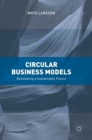 Image for Circular business models  : developing a sustainable future