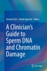 Image for Clinician&#39;s Guide to Sperm Dna and Chromatin Damage