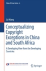 Image for Conceptualizing Copyright Exceptions in China and South Africa: A Developing View from the Developing Countries