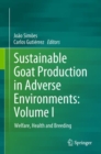 Image for Sustainable Goat Production in Adverse Environments: Volume I: Welfare, Health and Breeding