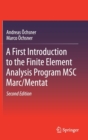Image for A First Introduction to the Finite Element Analysis Program MSC Marc/Mentat