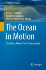 Image for The Ocean in Motion: Circulation, Waves, Polar Oceanography