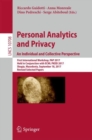 Image for Personal Analytics and Privacy. An Individual and Collective Perspective : First International Workshop, PAP 2017, Held in Conjunction with ECML PKDD 2017, Skopje, Macedonia, September 18, 2017, Revis