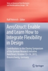 Image for Aerostruct: Enable and Learn How to Integrate Flexibility in Design: Contributions to the Closing Symposium of the German Research Initiative Aerostruct, October 13-14, 2015, Braunschweig, Germany