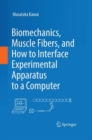 Image for Biomechanics, Muscle Fibers, and How to Interface Experimental Apparatus to a Computer