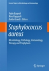 Image for Staphylococcus Aureus: Microbiology, Pathology, Immunology, Therapy and Prophylaxis