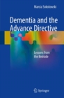 Image for Dementia and the Advance Directive : Lessons from the Bedside