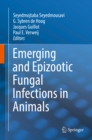 Image for Emerging and epizootic fungal infections in animals