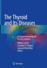 Image for The thyroid and its diseases: a comprehensive guide for the clinician
