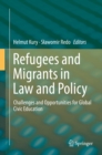 Image for Refugees and migrants in law and policy: challenges and opportunities for global civic education.