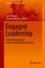 Image for Engaged Leadership : Transforming through Future-Oriented Design Thinking