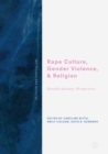 Image for Rape culture, gender violence, &amp; religion.: (Interdisciplinary perspectives)