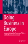 Image for Doing Business in Europe: Economic Integration Processes, Policies, and the Business Environment