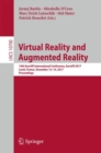Image for Virtual Reality and Augmented Reality: 14th EuroVR International Conference, EuroVR 2017, Laval, France, December 12-14, 2017, Proceedings : 10700