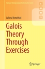 Image for Galois Theory Through Exercises