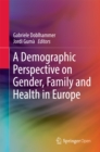 Image for Demographic Perspective on Gender, Family and Health in Europe