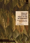 Image for Tobacco control policy in the Netherlands  : between economy, public health, and ideology