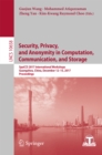 Image for Security, Privacy, and Anonymity in Computation, Communication, and Storage: SpaCCS 2017 International Workshops, Guangzhou, China, December 12-15, 2017, Proceedings : 10658