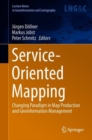 Image for Service-Oriented Mapping : Changing Paradigm in Map Production and Geoinformation Management